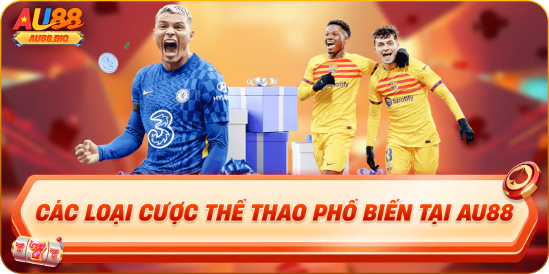 Các loại cược thể thao phổ biến tại au88