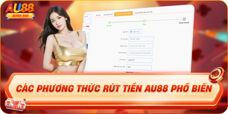 Các phương thức rút tiền au88 phổ biến