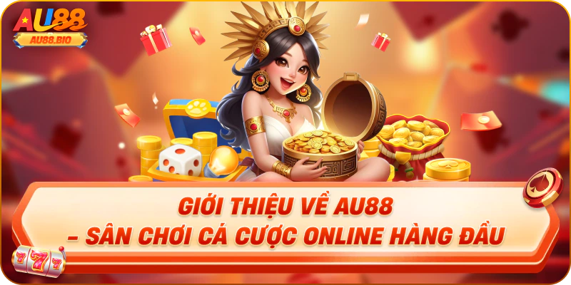 Giới thiệu về au88 - sân chơi cá cược online hàng đầu