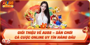 Giới thiệu về au88 – sân chơi cá cược online uy tín hàng đầu