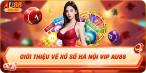 Giới thiệu về xổ số hà nội vip au88
