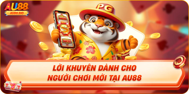 Lời khuyên dành cho người chơi mới tại au88