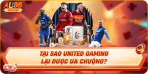 Tại sao united gaming lại được ưa chuộng?